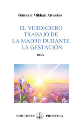 EL VERDADERO TRABAJO DE LA MADRE DURANTE LA GESTACION - 9788412865271